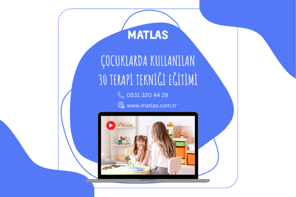 ÇOCUKLARDA KULLANILAN 30 TERAPİ TEKNİĞİ EĞİTİMİ