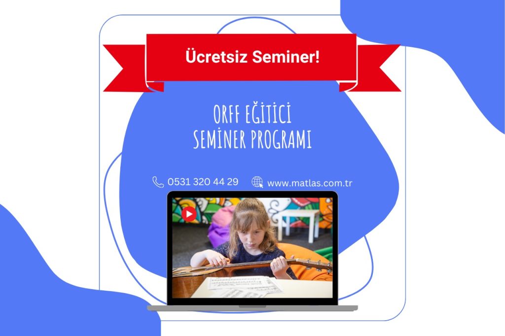 Ücretsiz Seminer- Orff Eğitmen Semineri Ücretsiz Seminer- Orff Eğitmen Semineri
