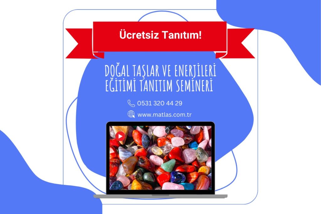 Ücretsiz Tanıtım – Doğal Taşlar ve Enerjileri Eğitimi Tanıtım Semineri