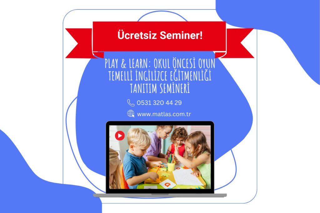 Ücretsiz Tanıtım – Play & Learn: Okul Öncesi Oyun Temelli İngilizce Eğitmenliği Tanıtım Semineri